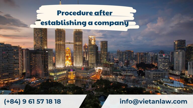 Procedure after establishing a company in Vietnam