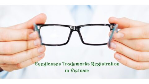 Eyeglasses Trademarks Registration in Vietnam