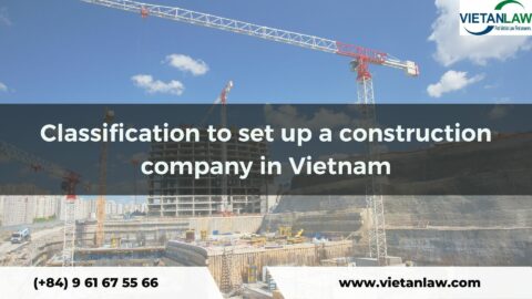 Classification to set up a construction company in Vietnam