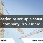 Classification to set up a construction company in Vietnam