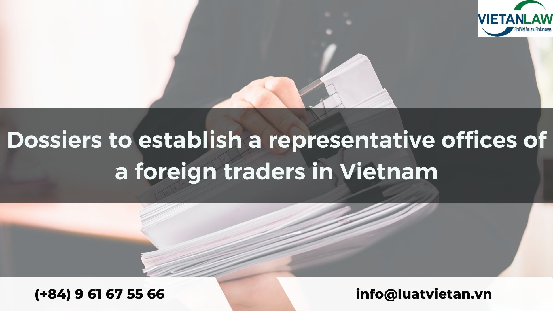Dossiers to establish a representative offices of a foreign traders in Vietnam