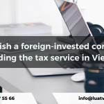 Establish a foreign-invested company providing the tax service in Vietnam