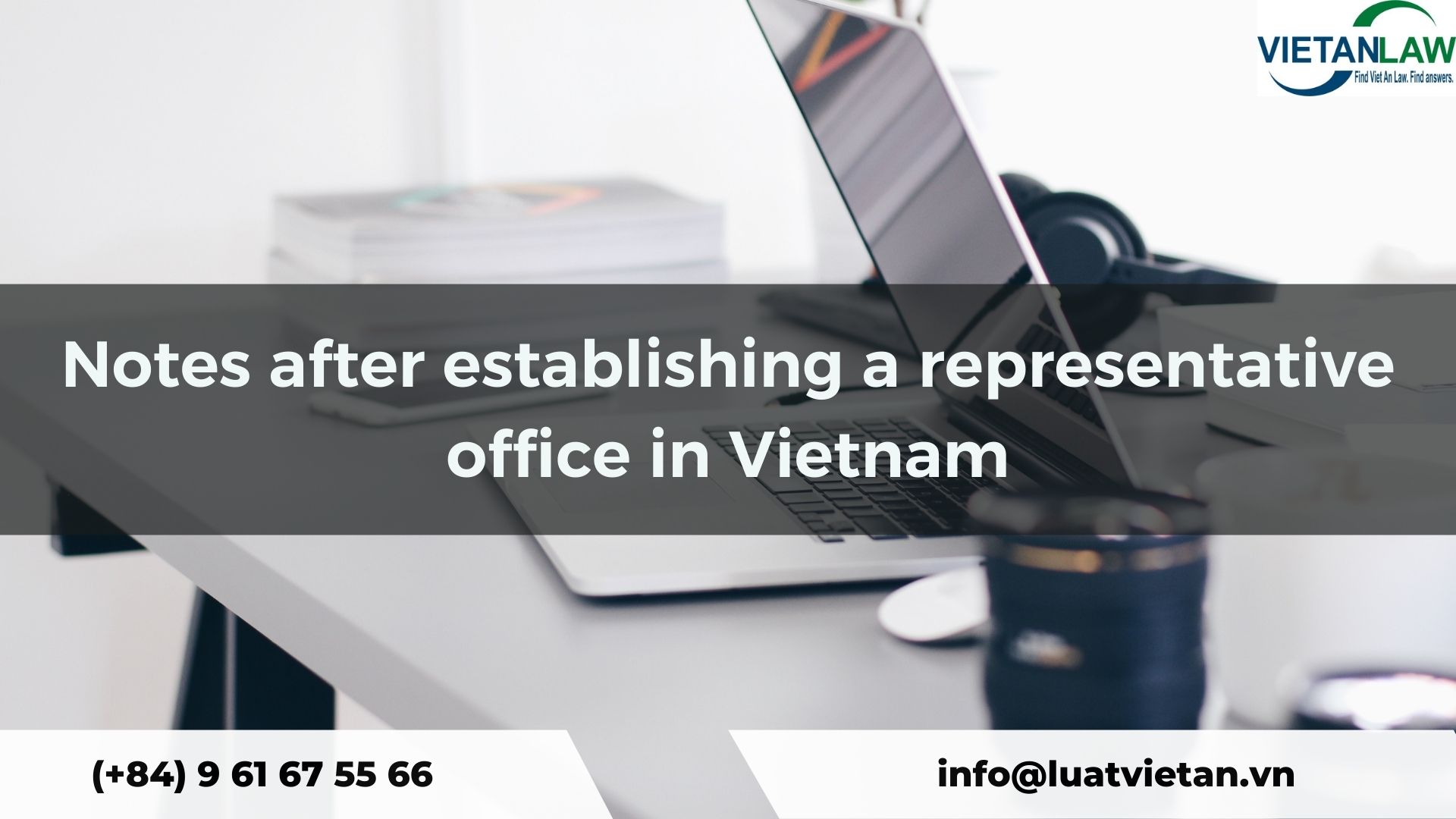 Notes after establishing a representative office in Vietnam