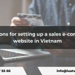 Conditions for setting up a sales e-commerce website in Vietnam