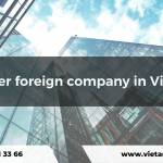  Register foreign company in Vietnam