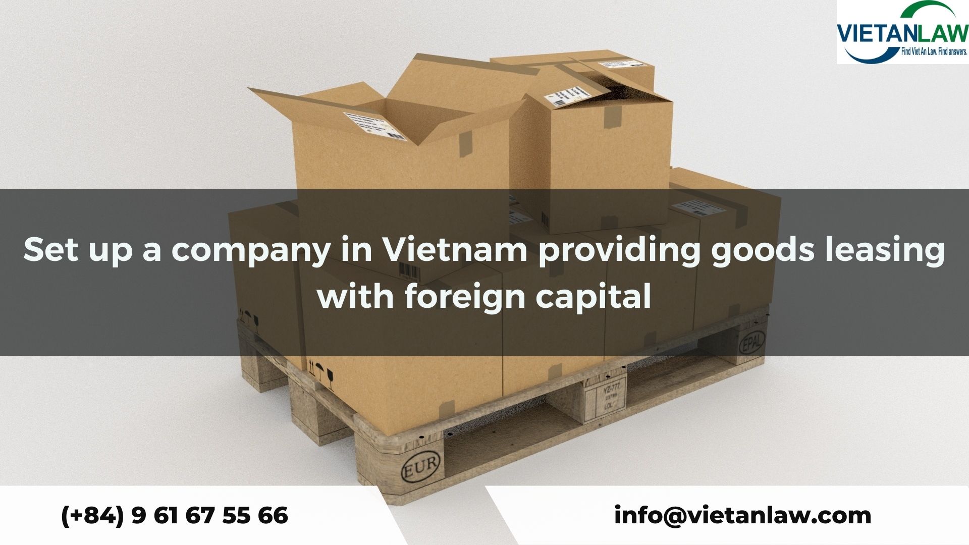 Set up a company in Vietnam providing goods leasing with foreign capital