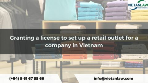 Granting a license to set up a retail outlet for a company in Vietnam